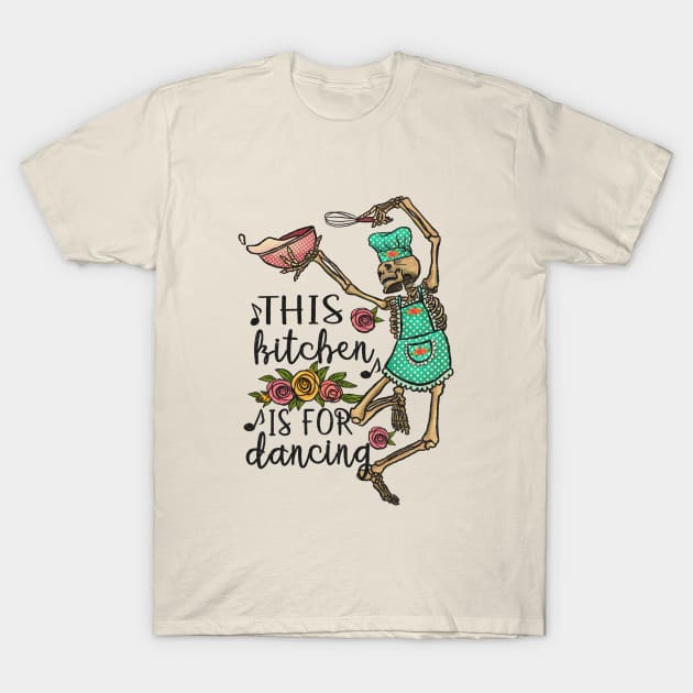 This Kitchen Is For Dancing T-Shirt by Nessanya